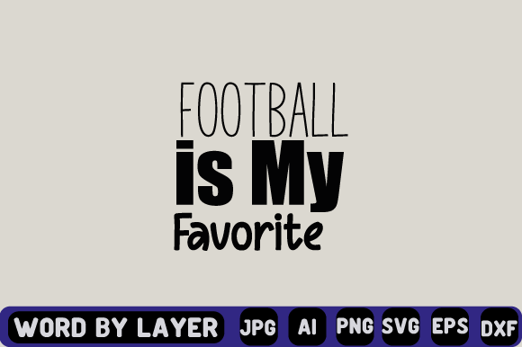 Football is My Favorite SVG Design: Graphics for Crafts & Branding