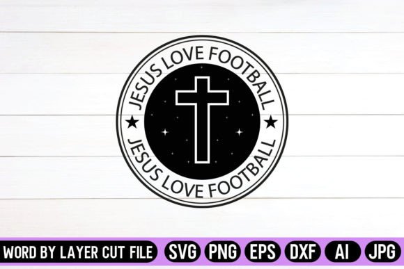 Jesus Love Football Round Signs SVG: Graphics for Crafts